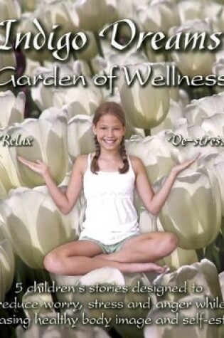 Cover of Indigo Dreams Garden of Wellness