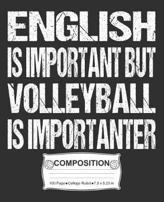 Book cover for English Is Important But Volleyball Is Importanter Composition