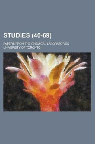 Cover of Studies; Papers from the Chemical Laboratories (40-69)