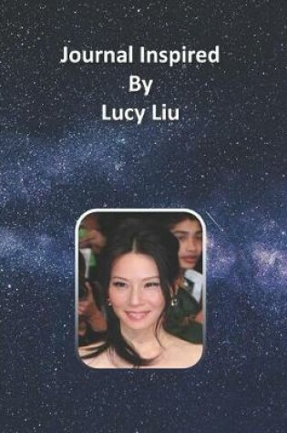Cover of Journal Inspired by Lucy Liu