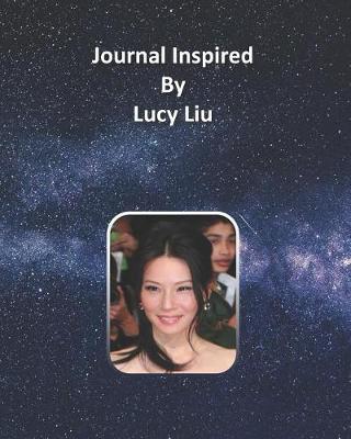 Book cover for Journal Inspired by Lucy Liu