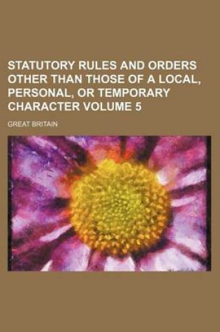 Cover of Statutory Rules and Orders Other Than Those of a Local, Personal, or Temporary Character Volume 5