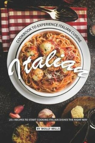 Cover of Italian Cookbook to Experience Italian Cuisine