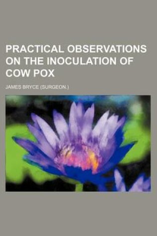 Cover of Practical Observations on the Inoculation of Cow Pox