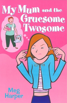 Book cover for My Mum and the Gruesome Twosome