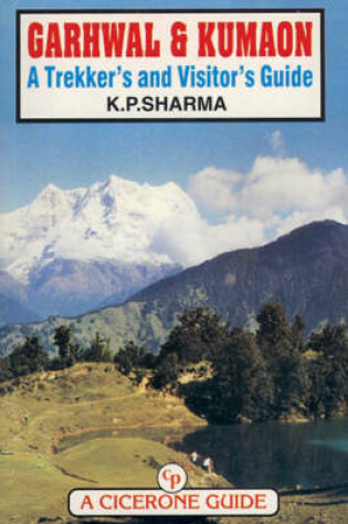 Cover of Garhwal and Kumaon: A Trekker's and Visitor's Guide