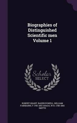 Book cover for Biographies of Distinguished Scientific Men Volume 1