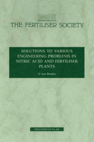 Cover of Solutions to Various Engineering Problems in Nitric Acid and Fertiliser Plants