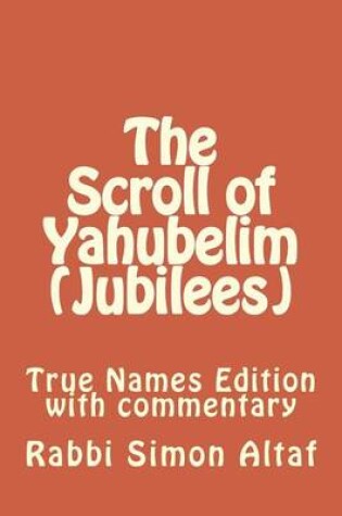 Cover of The Scroll of Yahubelim (Jubilees)