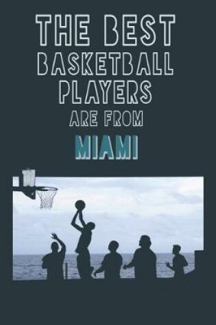 Cover of The Best Basketball Players are from Miami journal