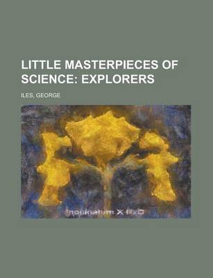 Book cover for Little Masterpieces of Science; Explorers