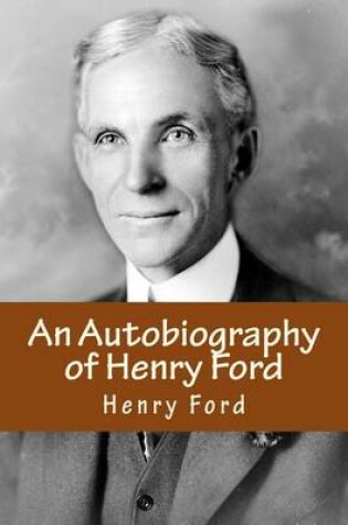 Cover of An Autobiography of Henry Ford