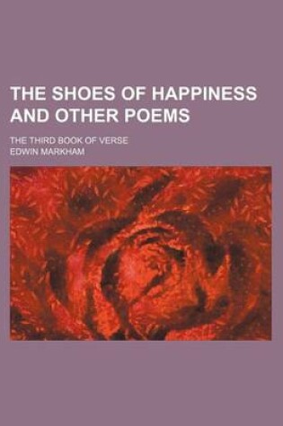 Cover of The Shoes of Happiness and Other Poems; The Third Book of Verse