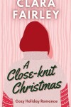 Book cover for A Close-Knit Christmas