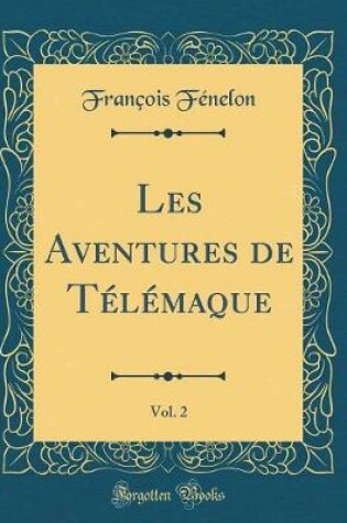 Cover of Les Aventures de Télémaque, Vol. 2 (Classic Reprint)