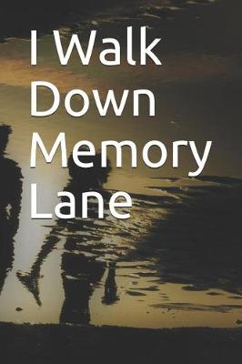 Book cover for I Walk Down Memory Lane