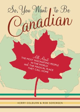 Book cover for So, You Want to be Canadian