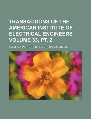 Book cover for Transactions of the American Institute of Electrical Engineers Volume 33, PT. 2