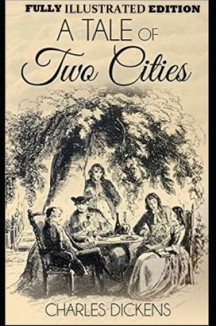 Cover of A Tale of Two Cities By Charles Dickens Fully Illustrated by (Hablot Knight Browne (Phiz))