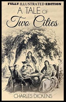Book cover for A Tale of Two Cities By Charles Dickens Fully Illustrated by (Hablot Knight Browne (Phiz))