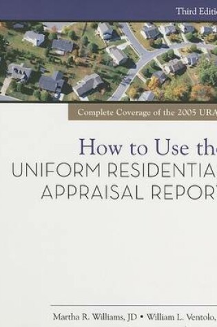 Cover of How to Use the Uniform Residential Appraisal Report