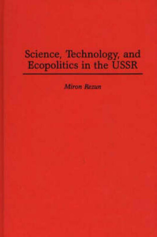 Cover of Science, Technology, and Ecopolitics in the USSR