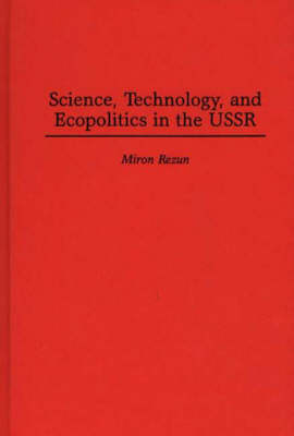 Book cover for Science, Technology, and Ecopolitics in the USSR