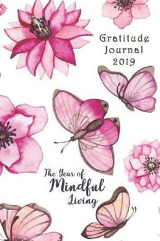Cover of Gratitude Journal 2019 the Year of Mindful Living