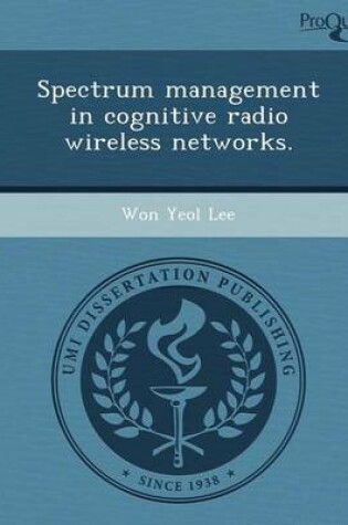 Cover of Spectrum Management in Cognitive Radio Wireless Networks