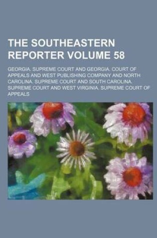 Cover of The Southeastern Reporter Volume 58