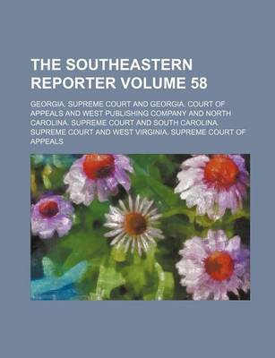 Book cover for The Southeastern Reporter Volume 58