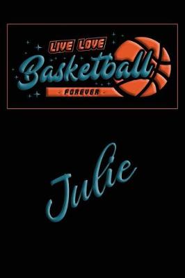 Book cover for Live Love Basketball Forever Julie