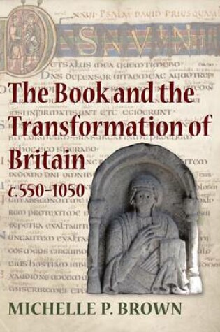 Cover of The Book and the Transformation of Britain c.550-1050