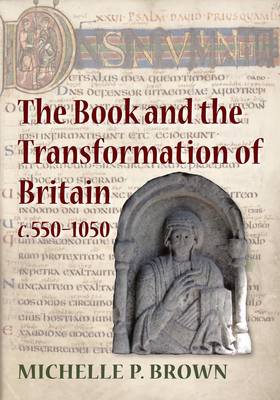 Book cover for The Book and the Transformation of Britain c.550-1050