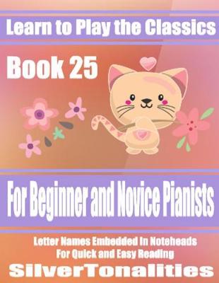 Book cover for Learn to Play the Classics Book 25