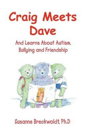 Cover of Craig Meets Dave and Learns about Autism, Bullying and Friendship