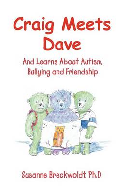 Cover of Craig Meets Dave and Learns about Autism, Bullying and Friendship