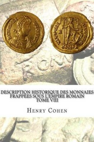 Cover of Description historique des monnaies frappees sous l'Empire romain Tome VIII