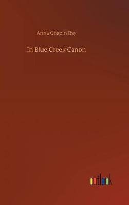 Cover of In Blue Creek Canon