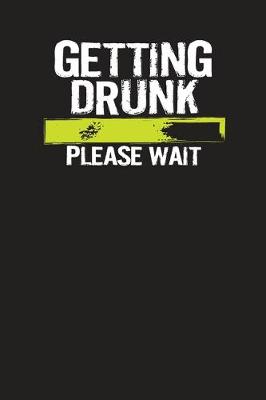 Book cover for Getting Drunk Please Wait