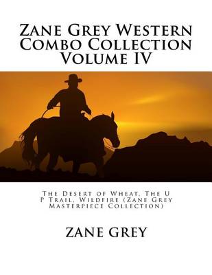 Book cover for Zane Grey Western Combo Collection Volume IV