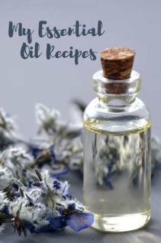 Cover of My Essential Oil Recipes Journal