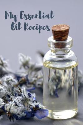 Book cover for My Essential Oil Recipes Journal