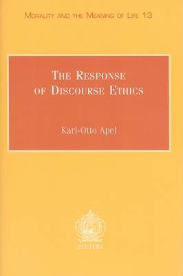 Book cover for The Response of Discourse Ethics to the Moral Challenge of the Human Situation as Such and Especially Today