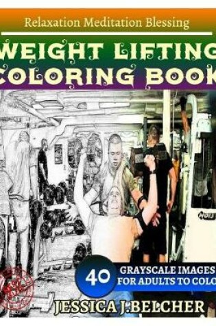 Cover of Weight Lifting Coloring Book for Adults Relaxation Meditation Blessing