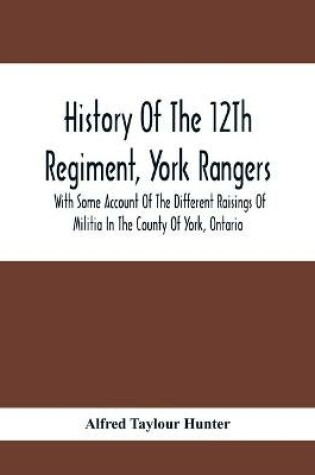 Cover of History Of The 12Th Regiment, York Rangers