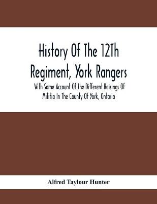 Cover of History Of The 12Th Regiment, York Rangers