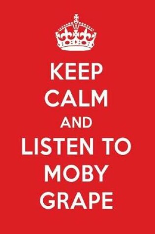 Cover of Keep Calm and Listen to Moby Grape