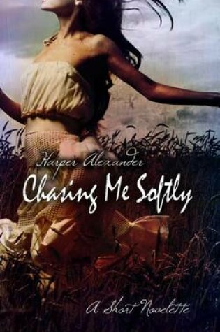 Cover of Chasing Me Softly