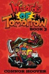 Book cover for Wizards of Tomorrow Book 3